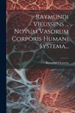 Raymundi Vieussens ... Novum Vasorum Corporis Humani Systema... af Raymond Vieussens