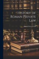History of Roman Private Law af Edwin Charles Clark