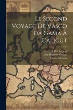 Le Second Voyage de Vasco da Gama à Calicut af Jean Philibert Berjeau