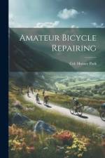Amateur Bicycle Repairing af Col Horace Park