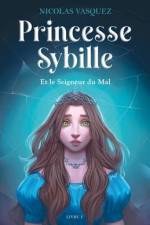 Princesse Sybille et le Seigneur du Mal af Nicolas Vasquez