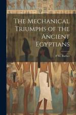The Mechanical Triumphs of the Ancient Egyptians af F. M. Barber