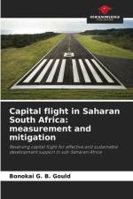 Capital flight in Saharan South Africa: measurement and mitigation af Bonokai G. B. Gould