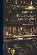 Harper's Household Handbook af Harper And Brothers