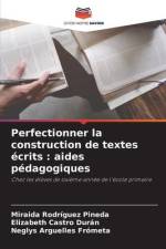 Perfectionner la construction de textes écrits : aides pédagogiques af Miraida Rodríguez Pineda