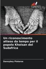Un riconoscimento atteso da tempo per il popolo Khoisan del Sudafrica af Dannyboy Pieterse