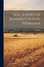 Soil Survey of Banner County, Nebraska af F. A. Hayes