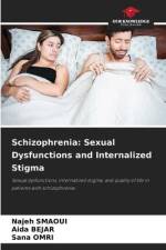 Schizophrenia: Sexual Dysfunctions and Internalized Stigma af Najeh Smaoui