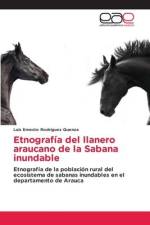 Etnografía del llanero araucano de la Sabana inundable af Luis Ernesto Rodríguez Quenza