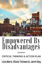 Empowered By Disadvantages 2nd Edition: Critical Thinking & Action Plan af Lisa Ward