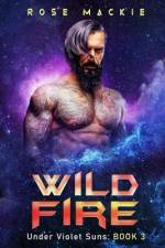 Wild Fire: A Sci FI Alien Romance af Rose Mackie