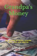 Grandpa's Money: An Autobiographical Novel of Small Town Life in a Big City World af Allen Kurtz