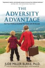 The Adversity Advantage: Turn Your Childhood Hardship Into Career and Life Success af Jude Miller Burke