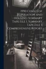 1990 Census of Population and Housing: Summary Tape File 1, Summary Tape File 3 Comprehensive Report: 1994 af Anonymous