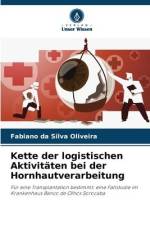 Kette der logistischen Aktivitäten bei der Hornhautverarbeitung af Fabiano Da Silva Oliveira