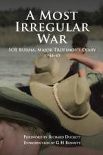A Most Irregular War: SOE Burma, Major Trofimov's Diary 1944-45 af Aae Trofimov