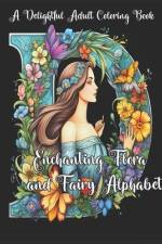 Enchanting Flora and Fairy Alphabet af Pr Garcia