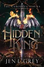 The Hidden King Complete Series af Jen L. Grey