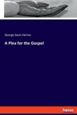 A Plea for the Gospel af George Davis Herron
