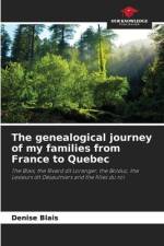 The genealogical journey of my families from France to Quebec af Denise Blais