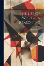 The Use Of Words In Reasoning af Alfred Sidgwick