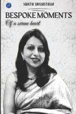 Bespoke Moments of a serene heart af Sweta Srivastava