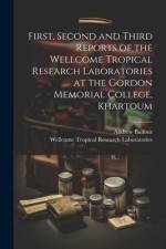 First, Second and Third Reports of the Wellcome Tropical Research Laboratories at the Gordon Memorial College, Khartoum af Andrew Balfour