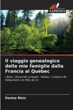 Il viaggio genealogico delle mie famiglie dalla Francia al Québec af Denise Blais