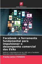 Facebook: a ferramenta fundamental para impulsionar o desempenho comercial das EVAs af Franky Junior Fongou