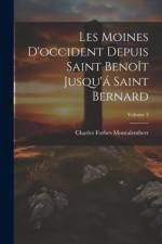 Les Moines D'occident Depuis Saint Benoît Jusqu'á Saint Bernard; Volume 3 af Charles Forbes Montalembert