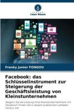 Facebook: das Schlüsselinstrument zur Steigerung der Geschäftsleistung von Kleinstunternehmen af Franky Junior Fongou