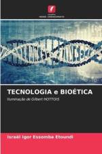TECNOLOGIA e BIOÉTICA af Israël Igor Essomba Etoundi