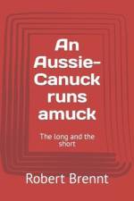 An Aussie-Canuck runs amuck: The long and the short af Robert Geoffrey Burns