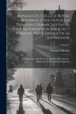 Annales Du Collège Royal Bourbon, D'aix Depuis Les Premières Démarches Faites Pour Sa Fondation Jusqu'au 7 Ventose An Iii, Époque De Sa Suppression: L af Edouard Mechin