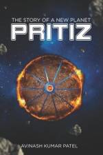Pritiz: The Story of a New Planet af Avinash Kumar Patel