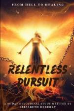 From Hell to Healing: Relentless Pursuit af Elizabeth Deberry
