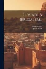 Il Viadi A Jerusalem... af Jacob ]. [Bundi