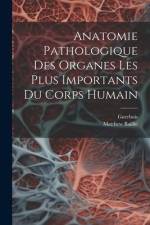 Anatomie Pathologique Des Organes Les Plus Importants Du Corps Humain af Matthew Baillie