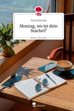 Montag, wo ist dein Stachel?. Life is a Story - story.one af Paul Wlaschek