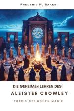 Die geheimen Lehren des Aleister Crowley af Frederic M. Baker