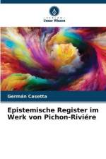 Epistemische Register im Werk von Pichon-Riviére af Germán Casetta
