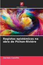 Registos epistémicos na obra de Pichon-Riviére af Germán Casetta