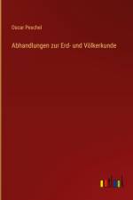 Abhandlungen zur Erd- und Völkerkunde af Oscar Peschel
