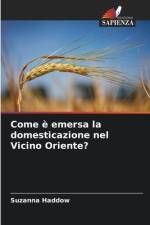 Come è emersa la domesticazione nel Vicino Oriente? af Suzanna Haddow