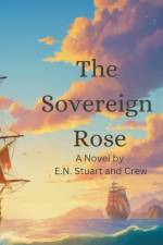 The Sovereign Rose af E N Stuart