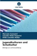 Jugendkulturen und Schulkultur af Marcela Comastri