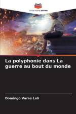 La polyphonie dans La guerre au bout du monde af Domingo Varas Loli