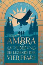 Ambra und die Legende der vier Pfade af Finn Schuck