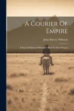 A Courier Of Empire af John Harvey Whitson