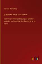 Quatrième lettre a un député af François Bartholony